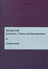 Cover - Sexing Code: Subversion, Theory and Representation -  Click for larger image